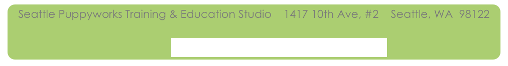 Seattle Puppyworks Training & Education Studio    1417 10th Ave, #2    Seattle, WA  98122

            info@www.seattlepuppyworks.com